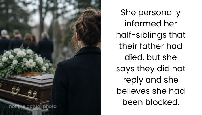 AITA for not allowing my half-sibling to attend our dad’s funeral?